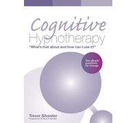 Cognitive Hypnotherapy: What's That About and How Can I Use It?: Two Simple Questions for Change