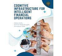 COGNITIVE INFRASTRUCTURE FOR INTELLIGENT FINANCIAL OPERATIONS