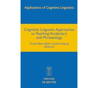 Cognitive Linguistic Approaches to Teaching Vocabulary and Phraseology: 6 (Applications of Cognitive Linguistics [ACL], 6)