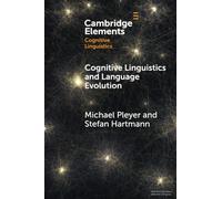 Cognitive Linguistics and Language Evolution (Elements in Cognitive Linguistics)
