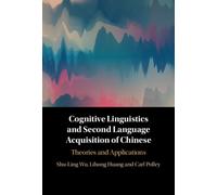 Cognitive Linguistics and Second Language Acquisition of Chinese : Theories and Applications