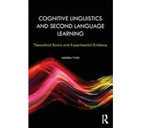 Cognitive Linguistics and Second Language Learning: Theoretical Basics and Experimental Evidence (Second Language Acquisition Research Series)