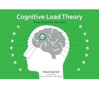 Cognitive Load Theory: A handbook for teachers