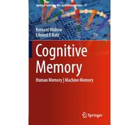 Cognitive Memory: Human Memory | Machine Memory (Springer Series on Bio- and Neurosystems, 17)