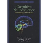 Cognitive Neuroscience 3e: The Biology of the Mind