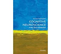 Cognitive Neuroscience : A Very Short Introduction