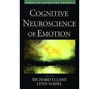 Cognitive Neuroscience of Emotion (Series in Affective Science)