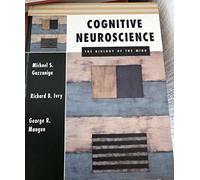 Cognitive Neuroscience - The Biology of the Mind