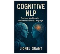Cognitive NLP: Teaching Machines to Understand Human Language