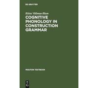 Cognitive Phonology in Construction Grammar: Analytic Tools For Students Of English (Mouton Textbook)