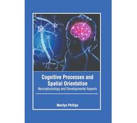 Cognitive Processes and Spatial Orientation: Neurophysiology and Developmental Aspects