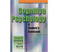 Cognitive Psychology: A Student's Handbook, 4th Edition