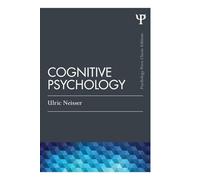 Cognitive Psychology: Classic Edition (Psychology Press & Routledge Classic Editions)