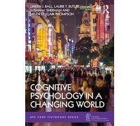 Cognitive Psychology in a Changing World – BPS Core Textbooks Series