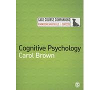 Cognitive Psychology: Knowledge and Skills for Success (SAGE Course Companions series)