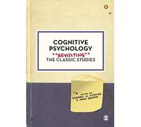 Cognitive Psychology: Revisiting the Classic Studies