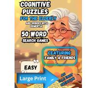 Cognitive Puzzles For the Elderly And Seniors With Dementia Featuring Family & Friends: 50 Large Print Easy Word Search Games | Activity Books to ... Reminisce Together, and Support Memory Care