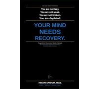 Cognitive Recovery Made Simple: How to Restore Mental Clarity, Recover From Burnout, and Rebuild Cognitive Performance (The Made Simple Framework: Clear thinking for complex systems.)