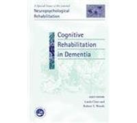 Cognitive Rehabilitation in Dementia: A Special Issue of Neuropsychological Rehabilitation (Special Issues of Neuropsychological Rehabilitation)