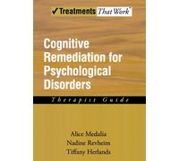 Cognitive Remediation for Psychological Disorders Therapist Guide