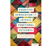 Cognitive Remediation to Improve Functional Outcomes