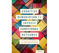 Cognitive Remediation to Improve Functional Outcomes