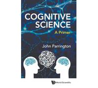 Cognitive Science: A Primer