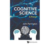 Cognitive Science: A Primer