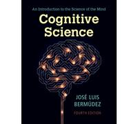 Cognitive Science : An Introduction to the Science of the Mind