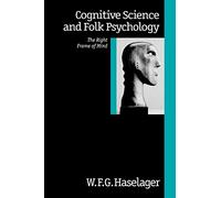 Cognitive Science and Folk Psychology: The Right Frame of Mind
