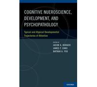 Cognitive Science, Development, & Psychopathology: Typical & Atypical Dev. Trajectories of Attention