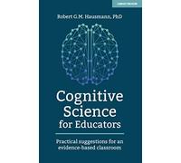 Cognitive Science for Educators: Practical suggestions for an evidence-based classroom