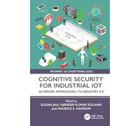 Cognitive Security for Industrial IoT: AI-Driven Approaches to Industry 4.0 (Internet of Everything IoE)