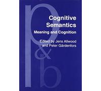 Cognitive Semantics: Meaning and cognition (Pragmatics & Beyond New Series)
