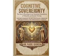 Cognitive Sovereignty: Neuro-Physiological and Quantum Foundations of Telepathy and Remote Viewing