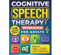 Cognitive Speech Therapy Workbook for Adults: Daily Language, Memory, and Cognitive Exercises for Recovery After Stroke, Aphasia, or Brain Injury