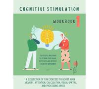 Cognitive Stimulation Workbook 1; Want to retrain brain functions like memory, attention and calculation?: Large print, illustrated, entertaining ... brain injury, dementia and healthy adults.
