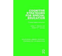 Cognitive Strategies for Special Education: Process-Based Instruction (Routledge Library Editions: Psychology of Education)