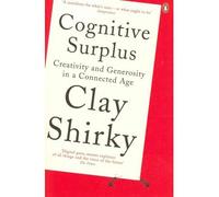 Cognitive Surplus: Creativity and Generosity in a Connected Age (Paperback) - Common