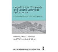 Cognitive Task Complexity and Second Language Performance : Understanding L2 Learner Affect and Engagement