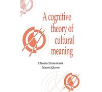Cognitive Theory Cultural Meaning: 9 (Publications of the Society for Psychological Anthropology, Series Number 9)