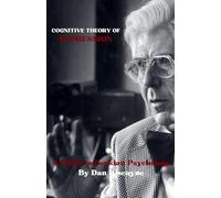 Cognitive Theory of Depression: A Guide to Beckian Psychology: 17 (Psychological Theories)