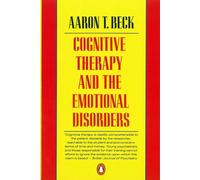 Cognitive Therapy and the Emotional Disorders Aaron T Beck Paperb