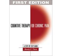 Cognitive Therapy for Chronic Pain, First Edition: A Step-by-Step Guide