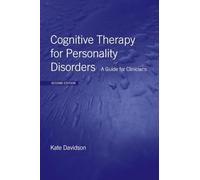 Cognitive Therapy for Personality Disorders – A Guide for Clinicians