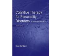 Cognitive Therapy for Personality Disorders: A Guide for Clinicians