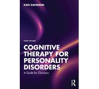 Cognitive Therapy for Personality Disorders : A Guide for Clinicians
