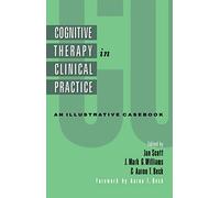 Cognitive Therapy in Clinical Practice: An Illustrative Casebook