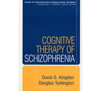 Cognitive Therapy of Schizophrenia
