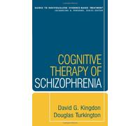Cognitive Therapy of Schizophrenia by Kingdon MD, David G., Turkington MD, Douglas [The Guilford Press,2008] (Paperback)
